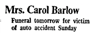 Carol Ann’s obituary in 1977 states her death was the result of an auto accident.